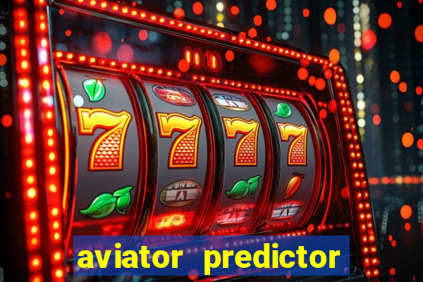 aviator predictor v4.0 download